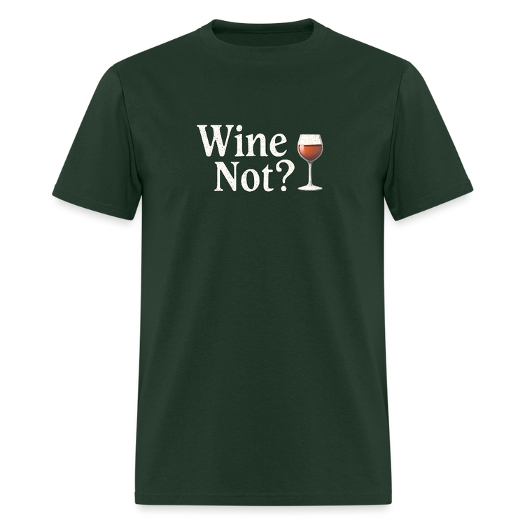 Wine Not? - forest green